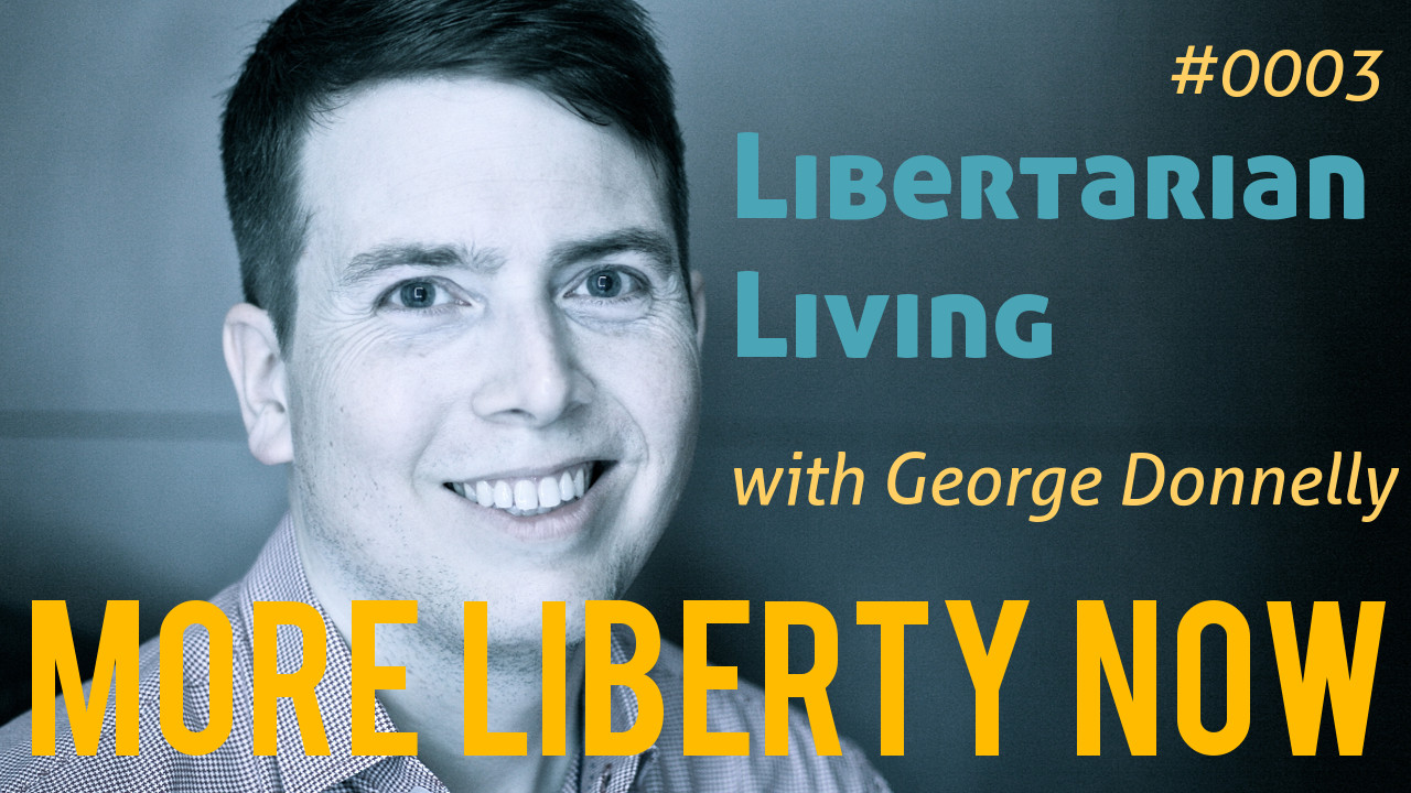 How to Live a Libertarian Life